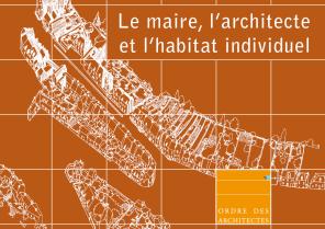 Couverture - Le maire, l’architecte et l’habitat individuel