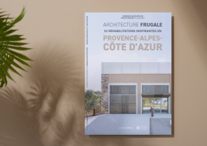 Architecture frugale : 22 réhabilitations inspirantes en PACA