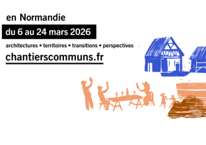 La 8e édition des Chantiers Communs se tiendront du 6 au 30 mars 2026