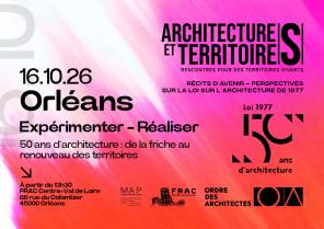 Rencontre Architectures & Territoires du CROA CVL le 16 octobre 2026 à Orléans