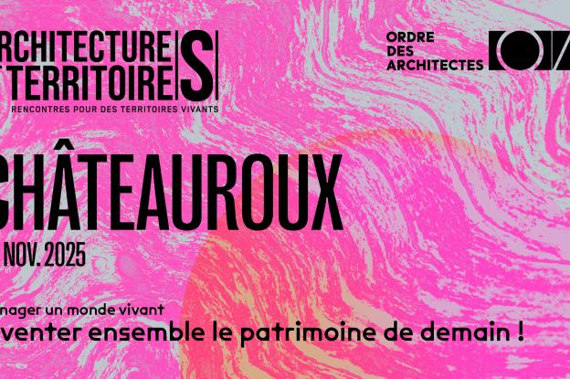 Architectures & Territoires 2025 - Châteauroux le 6 novembre 2025