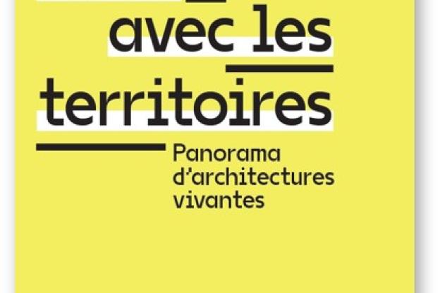 Faire avec les territoires - Panorama d'architectures vivantes