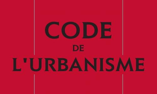 Code de l'urbanisme Code de l'urbanisme