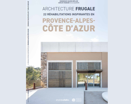 Architecture frugale : 22 réhabilitations inspirantes en PACA