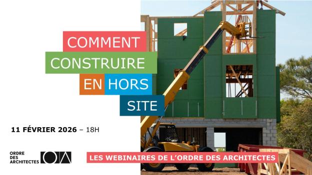 Webinaire du 11 février 2026, "Construire en hors site"